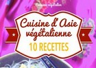 Livre numérique gratuit : Cuisine d’Asie végétalienne, 10 recettes